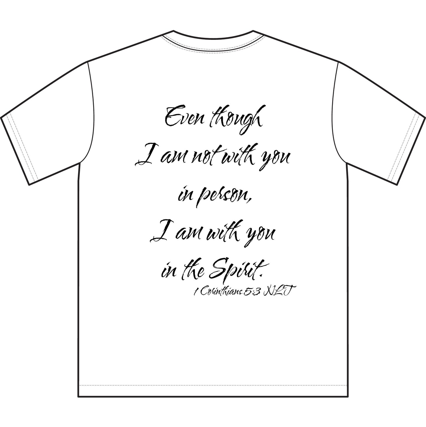 1 Corinthians 5:3 NLT T-Shirt