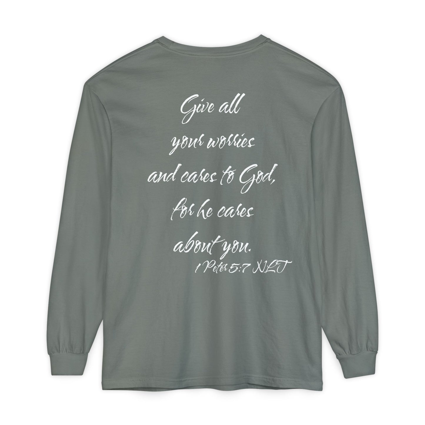 1 Peter 5:7 NLT Long Sleeve Shirt