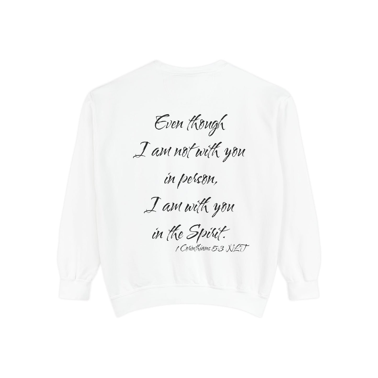 1 Corinthians 5:3 NLT Sweatshirt
