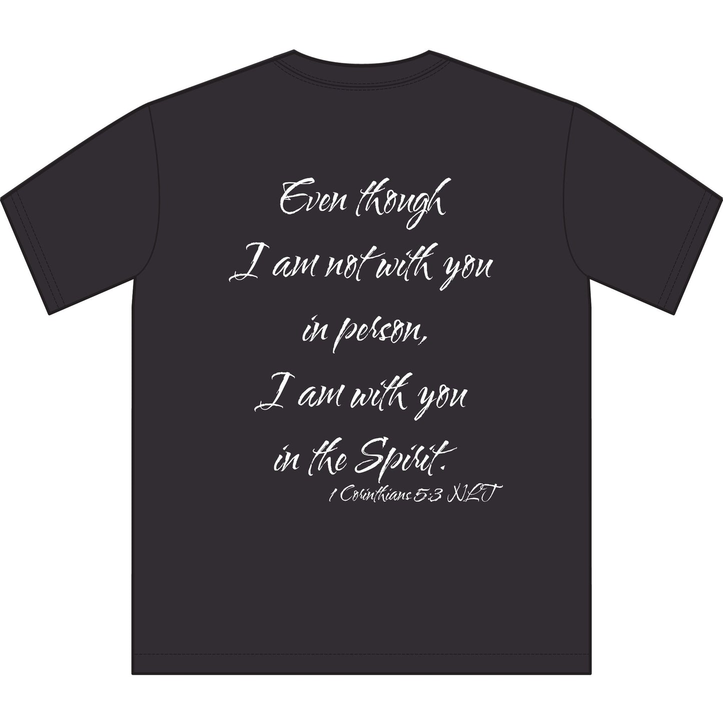 1 Corinthians 5:3 NLT T-Shirt