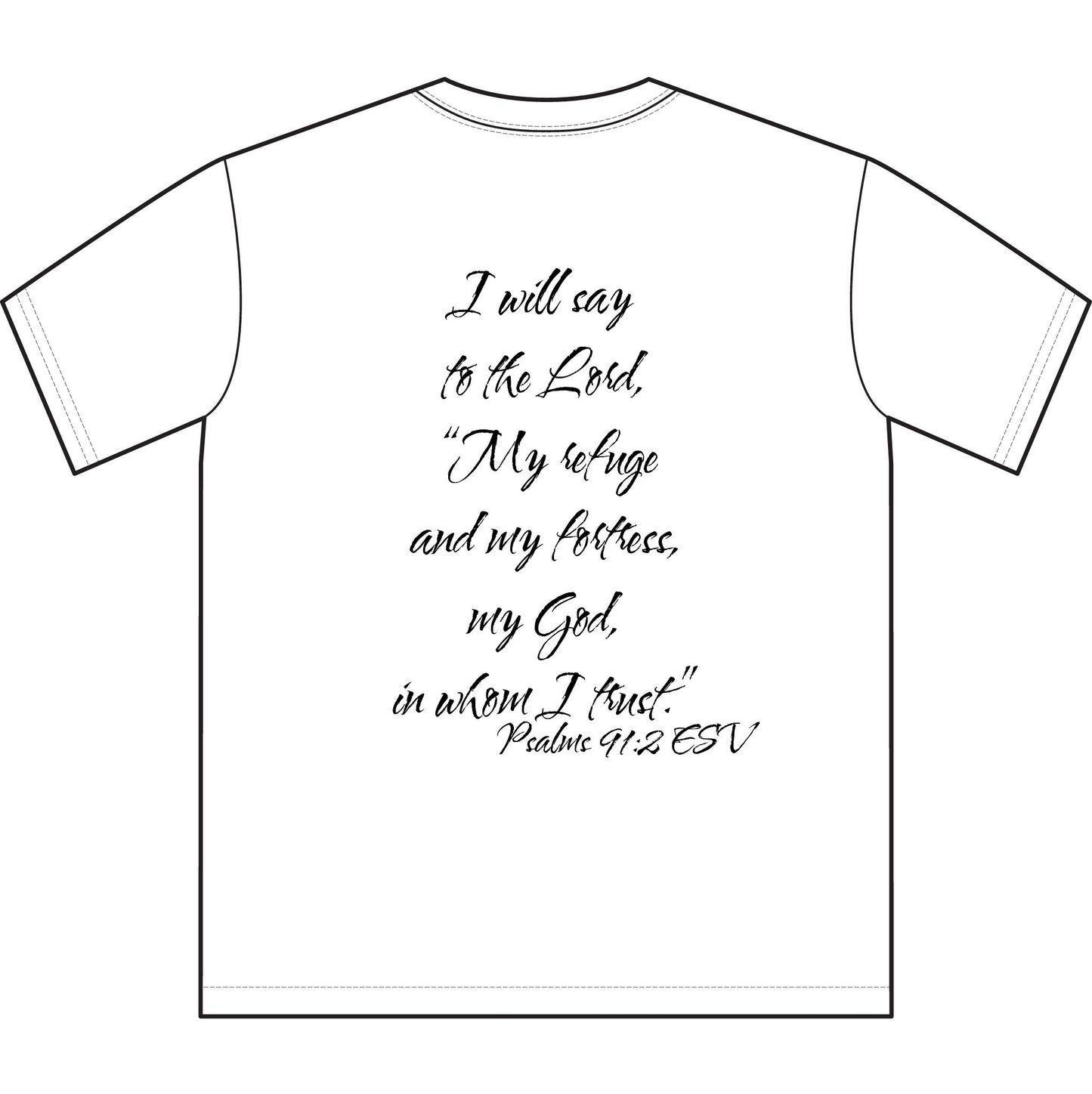 Psalms 91:2 ESV T-Shirt