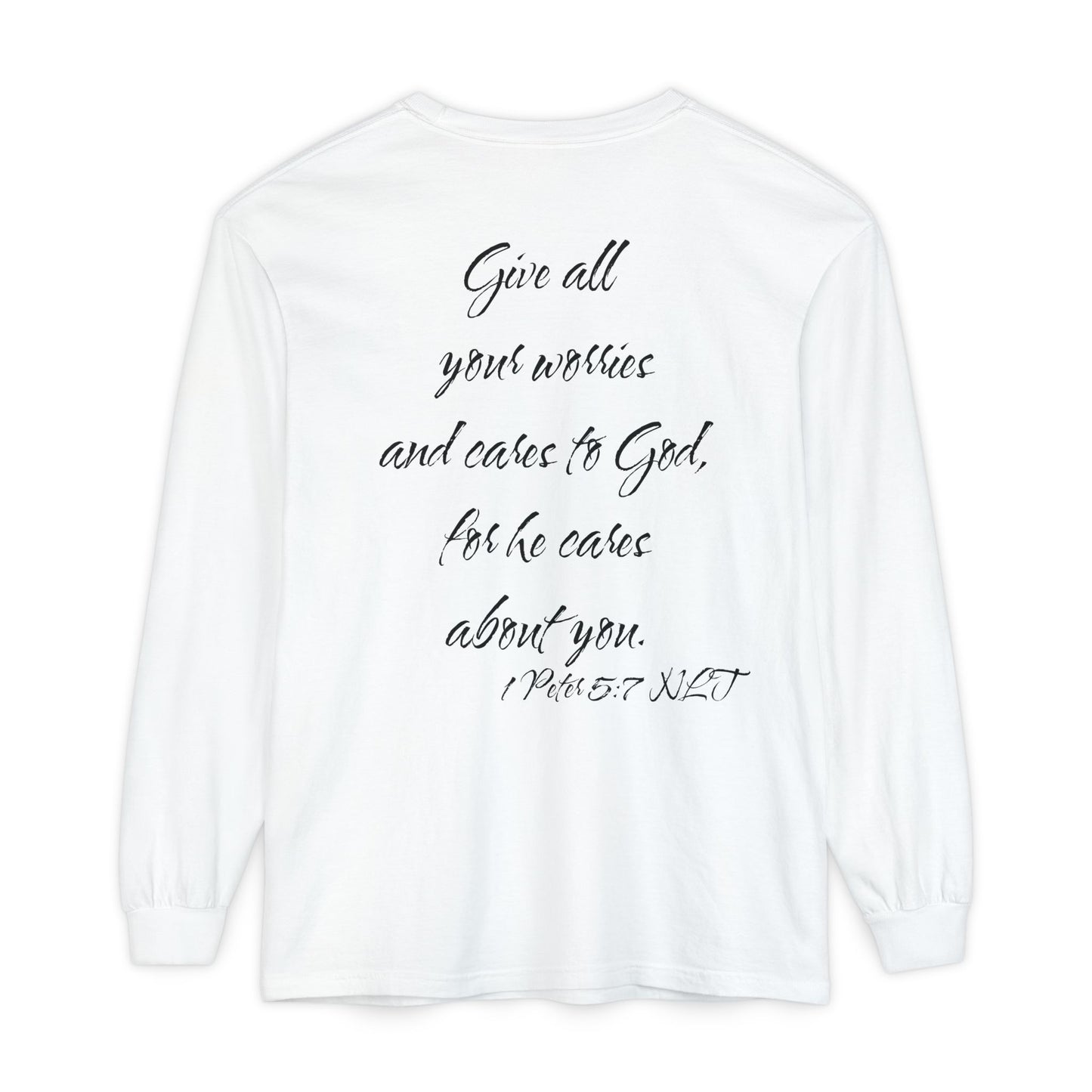 1 Peter 5:7 NLT Long Sleeve Shirt