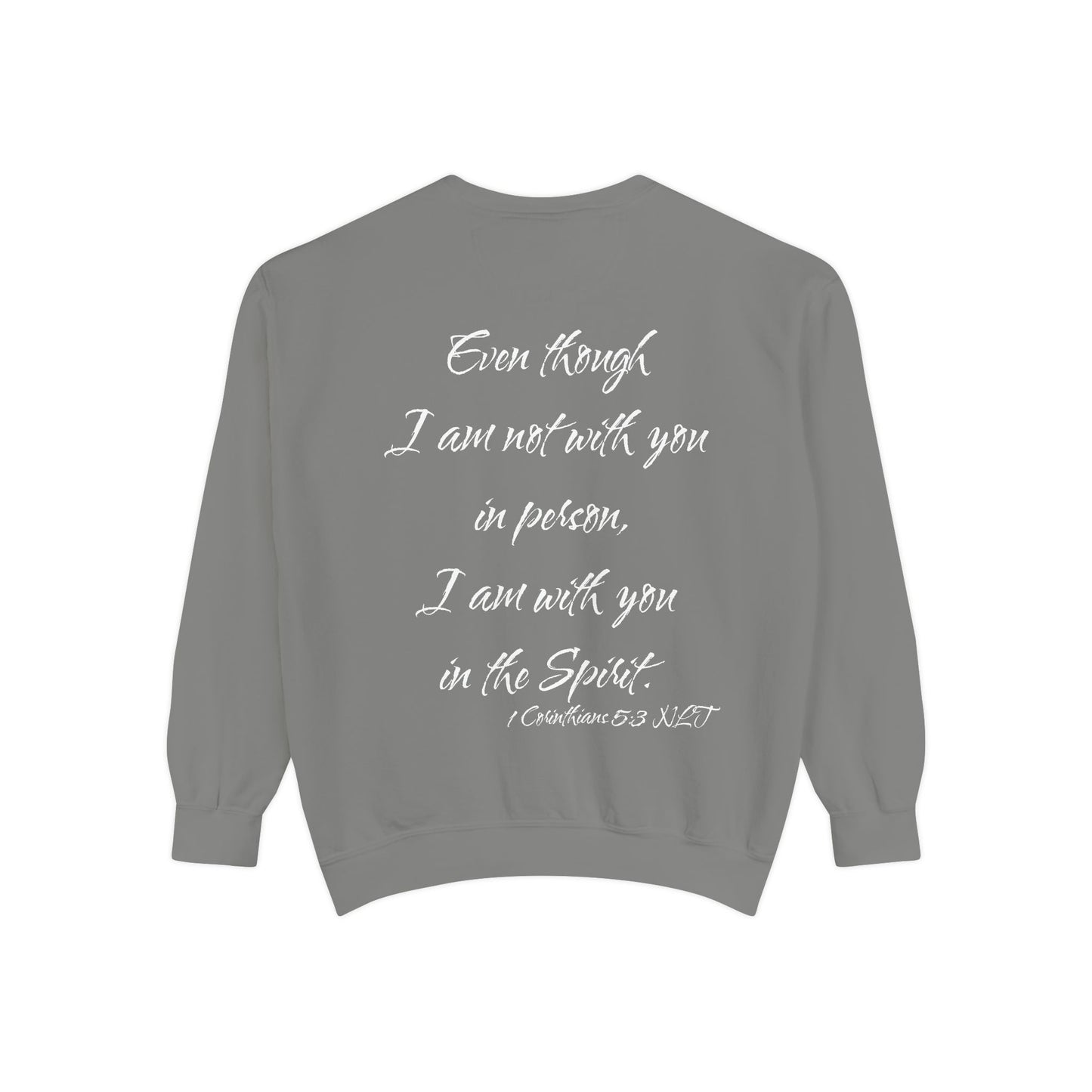 1 Corinthians 5:3 NLT Sweatshirt